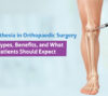 Types of Anaesthesia in Orthopaedic Surgery