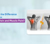 Joint Pain vs Muscle Pain Treatment