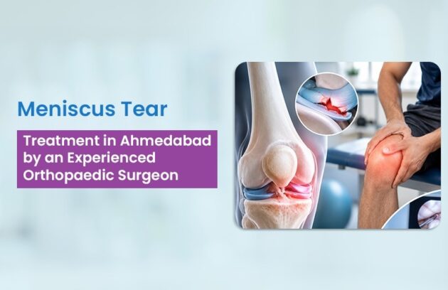 Meniscus Tear Treatment in Ahmedabad